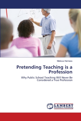 غلاف كتاب Pretending Teaching is a Profession