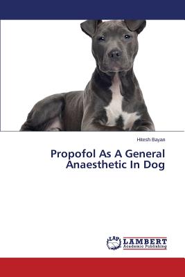 Propofol As A General Anaesthetic In Dog