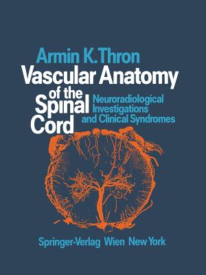 غلاف كتاب Vascular Anatomy of the Spinal Cord : Neuroradiological Investigations and Clinical Syndromes