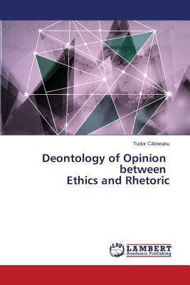 غلاف كتاب Deontology of Opinion Between Ethics and Rhetoric