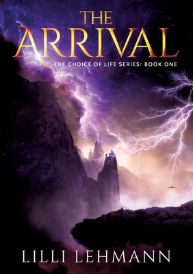 The Arrival:The Choice of Life Series