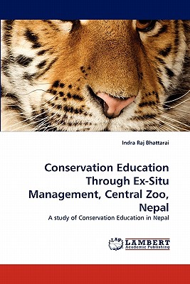 غلاف كتاب Conservation Education Through Ex-Situ Management, Central Zoo, Nepal