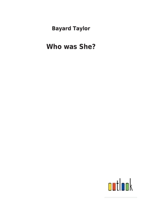 Who was She?