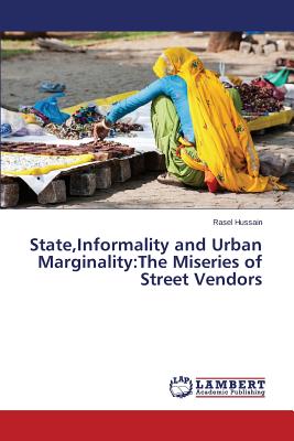 غلاف كتاب State,Informality and Urban Marginality:The Miseries of Street Vendors