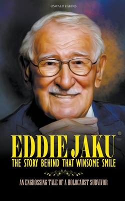 Eddie Jaku, The Story Behind That Winsome Smile : An Engrossing Tale of a Holocaust Survivor
