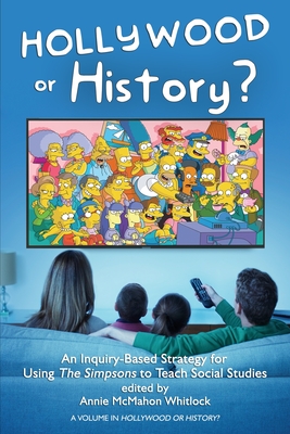 Hollywood or History?: An Inquiry-Based Strategy for Using The Simpsons to Teach Social Studies