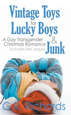 Vintage Toys for Lucky Boys and Junk: A Gay Transgender Christmas Romance