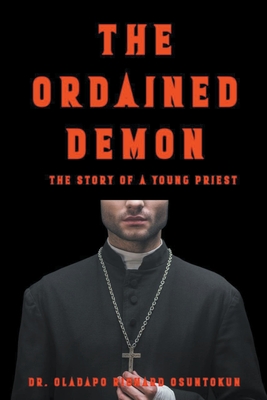 غلاف كتاب The Ordained Demon: Story of a young Priest