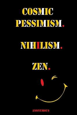 غلاف كتاب Cosmic Pessimism. Nihilism. Zen.
