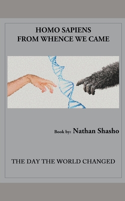 Homo Sapiens: From Whence We Came