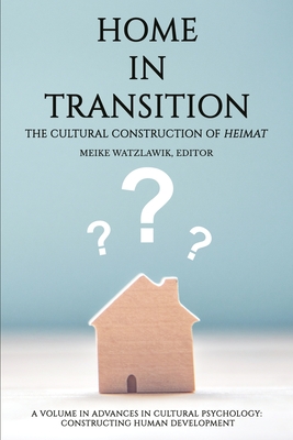 Home in Transition: The Cultural Construction of Heimat
