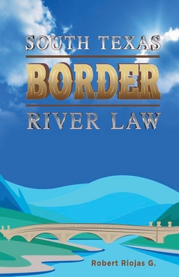 غلاف كتاب South Texas Border River Law