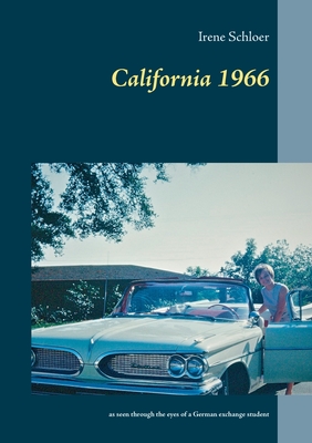 California 1966:as seen through the eyes of a German exchange student