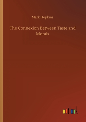 The Connexion Between Taste and Morals