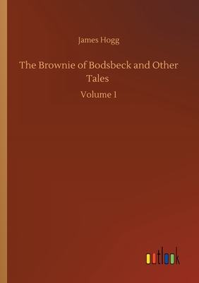 The Brownie of Bodsbeck and Other Tales :Volume 1