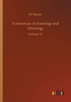 غلاف كتاب In American Archaeology and Ethnology:Volume 15