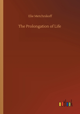 The Prolongation of Life