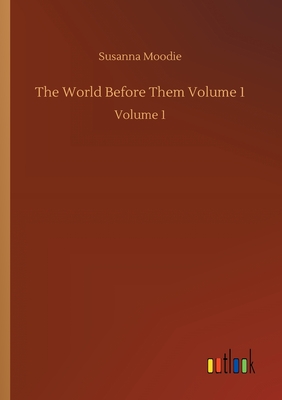 The World Before Them Volume 1:Volume 1