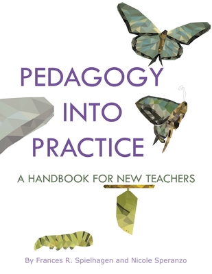 Pedagogy into Practice: A Handbook for New Teachers