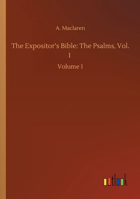 غلاف كتاب The Expositor's Bible: The Psalms, Vol. 1 :Volume 1