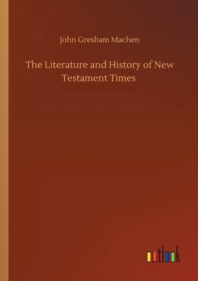 The Literature and History of New Testament Times