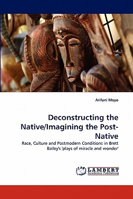 غلاف كتاب Deconstructing the Native/Imagining the Post-Native