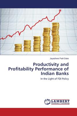 Productivity and Profitability Performance of Indian Banks