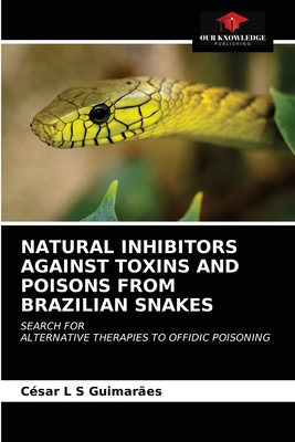 NATURAL INHIBITORS AGAINST TOXINS AND POISONS FROM BRAZILIAN SNAKES