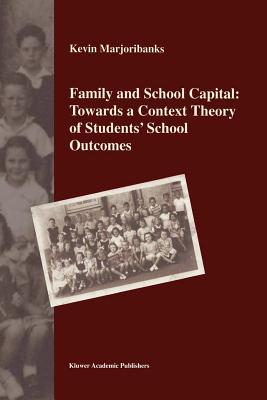 غلاف كتاب Family and School Capital: Towards a Context Theory of Students' School Outcomes
