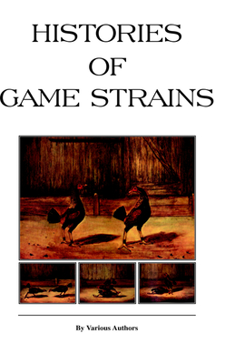 Histories of Game Strains (History of Cockfighting Series): Read Country Book