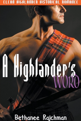 غلاف كتاب A Highlander's Word:  Clean Highlander Historical Romance