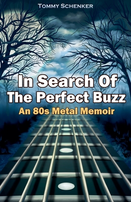 غلاف كتاب In Search Of The Perfect Buzz: An 80s Metal Memoir
