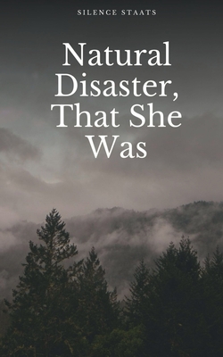 غلاف كتاب Natural Disaster, That She Was