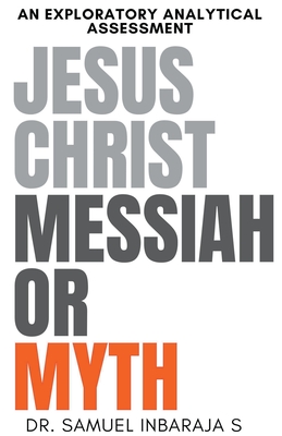Jesus Christ: Messiah or Myth