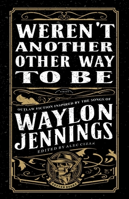 غلاف كتاب Weren't Another Other Way to Be