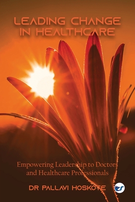 Leading Change in Healthcare:  Leadership to Doctors and Healthcare Professionals