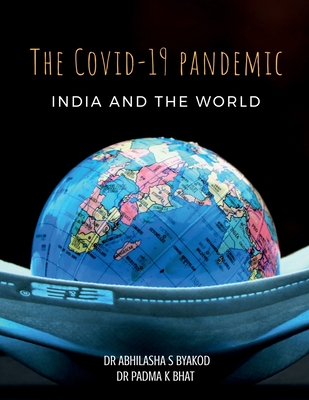"THE COVID-19 PANDEMIC, INDIA & THE WORLD"