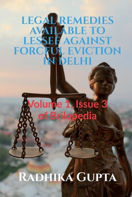 غلاف كتاب LEGAL REMEDIES AVAILABLE TO LESSEE AGAINST FORCFUL EVICTION IN DELHI