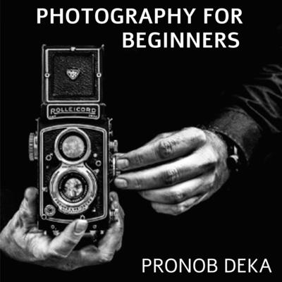 PHOTOGRAHY FOR BEGINNERS