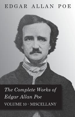 The Complete Works of Edgar Allan Poe - Volume 10 - Miscellany