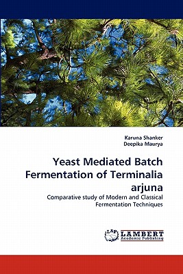 Yeast Mediated Batch Fermentation of Terminalia Arjuna