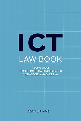 ICT Law Book. A Source Book for Information and Communication Technologies & Cyber law in Tanzania & East African Community