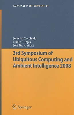 3rd Symposium of Ubiquitous Computing and Ambient Intelligence 2008