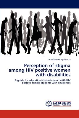 غلاف كتاب Perception of stigma among HIV positive women with disabilities