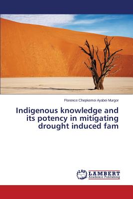 Indigenous knowledge and its potency in mitigating drought induced fam