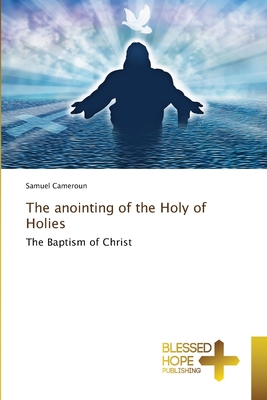 The anointing of the Holy of Holies