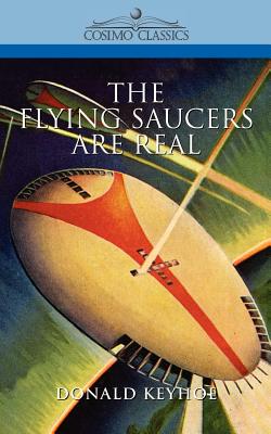 The Flying Saucers Are Real