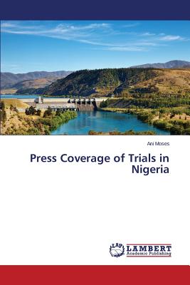 غلاف كتاب Press Coverage of Trials in Nigeria