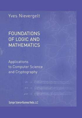 Foundations of Logic and Mathematics: Applications to Computer Science and Cryptography