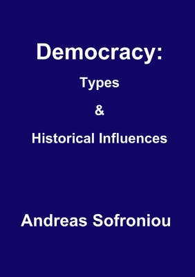 Democracy: Types& Historical Influences
